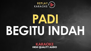 Karaoke Begitu Indah  Padi HQ Audio [upl. by Ahtabat]