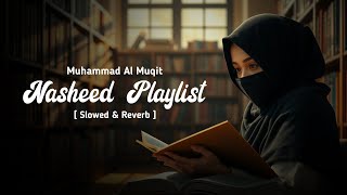 Nasheeds playlistquot Muhammad Al Muqit Nasheed SpedupSlowed amp reverb  Arabic Nasheed without music [upl. by Karsten]