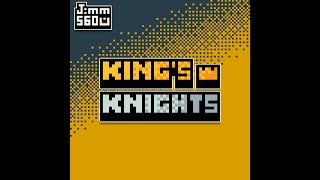 Kings Knights [upl. by Neau]