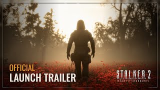 STALKER 2 Heart of Chornobyl — Launch Trailer [upl. by Nivrek]