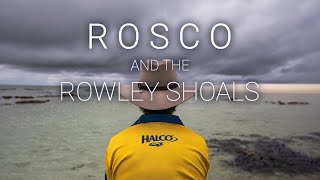 Rosco and the Rowley Shoals  You Know They Work [upl. by Chesna860]