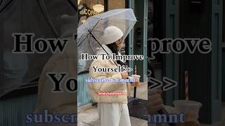 How To Improve Yourself check description tooshorts simplytipsofmahima selfimprovement [upl. by Swen]