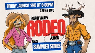 Round Valley Rodeo Junior  Summer Series 2024 Arena Two  822024 at 600pm [upl. by Ennairoc]