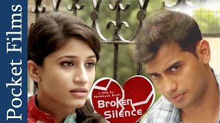 Romantic Short Film  Broken Silence  Based On Real Love Story  Pocket Films [upl. by Eltsyek454]