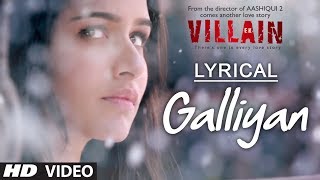 Lyrical Galliyan Full Song with Lyrics  Ek Villain  Ankit Tiwari  Sidharth Malhotra [upl. by Ahsatak]