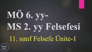 11Sınıf Felsefe 1Ünite MÖ 6yy MS 2yy Felsefesi 2Bölüm [upl. by Adoh]