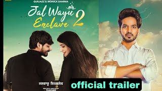 Jalwayu Enclave 2  official trailer  Gurjazz  Monica Sharma  Latest Punjabi movie  9 Feb 2024 [upl. by Nerwal847]