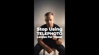 Stop Using Telephoto Lenses for Street Photography [upl. by Viscardi]