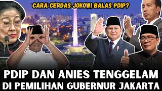 PDIP DAN ANIES TENGGELAM DI JAKARTA CARA CERDAS JOKOWI BALAS MUSUH POLITIKNYA [upl. by Hemminger]