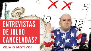 O Consulado Americano cancelou algumas Entrevistas do Visto Americano de Julho Entenda [upl. by Gerick507]