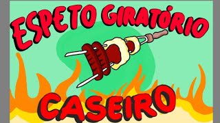 Espeto Giratório Caseiro passo a passo [upl. by Green]