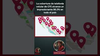 La cobertura de telefonía celular de CFE alcanza un impresionante 953 en todo el país [upl. by Anwahsal462]