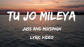 Tu Jo Mileya  Lyric Video  Juss x MixSingh  New Punjabi Song 2024  Latest Punjabi Songs 2024 [upl. by Roseanna]