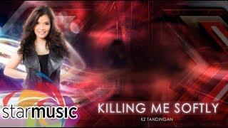 Killing Me Softly  KZ Tandingan Lyrics  The X  Factor Philippines [upl. by Anauqed]