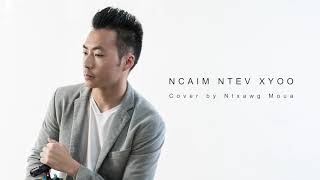 Ncaim Ntev Xyoo  Cover by Ntxawg Moua [upl. by Hnilym]