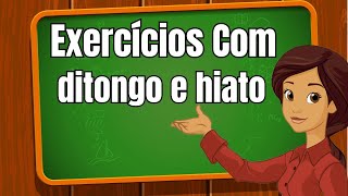 Exercícios Com ditongo e hiato  Encontro Vocálico [upl. by Basham]