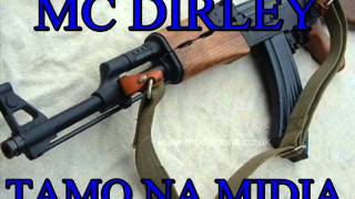 MC DIRLEY TAMO NA MIDIA [upl. by Izak]