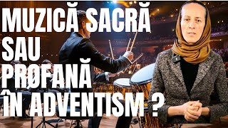 MUZICĂ SACRĂ SAU PROFANĂ ÎN ADVENTISM [upl. by Templa]