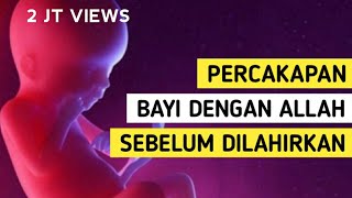 MERINDIIIING  PERCAKAPAN BAYI DENGAN ALLAH SEBELUM LAHIR [upl. by Yrot]