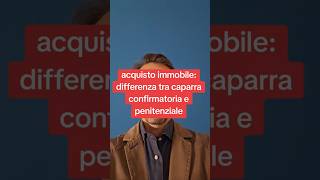 acquisto di immobile differenza tra caparra confirmatoria e penitenziale affitto immobiliare [upl. by Noam]