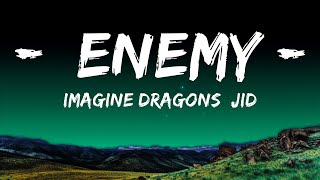 Imagine Dragons JID  Enemy Lyrics quotoh the misery everybody wants to be my enemyquot  25 MIN [upl. by Ahsenot]