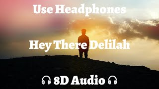 Andrelli  Hey There Delilah 8D AUDIO🎧 [upl. by Aicilana]