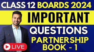 Partnership Complete Book 1 🔥 Most Important Questions  Class 12 Accounts  CA Parag Gupta Live [upl. by Rabbaj]