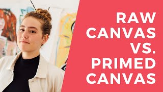 Painting on raw vs prime canvas for artists 2021 [upl. by Blodget]