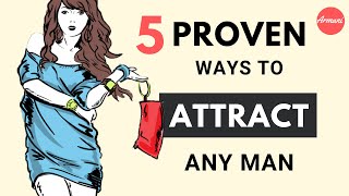 How To Attract Men  5 Proven Ways To Attract The Man You Truly Desire [upl. by Aiehtela]