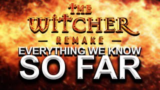 Witcher Remake  Everything We Know So Far [upl. by Animsaj]