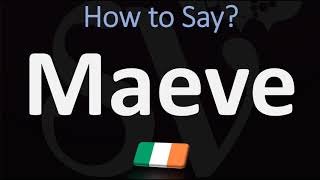 How to Pronounce Maeve CORRECTLY Irish Name Pronunciation [upl. by Gwenneth]