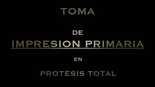 Toma de Impresion Primaria en Protesis Total Pre Clinica [upl. by Catima862]