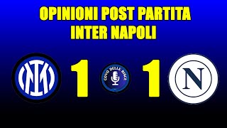 UNOCCASIONE PERSA  Opinioni post partita Inter Napoli  Il Covo delle Bisce [upl. by Ful136]