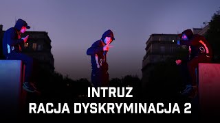 Intruz  Racja Dyskryminacja 2 [upl. by Shurlocke]