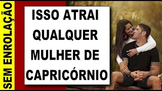 ♑ Como Conquistar uma Mulher de CAPRICORNIO O que mais atrai uma Capricorniana O que Nunca Falar [upl. by Ridinger]