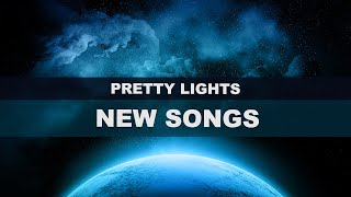 Pretty Lights  New Songs Playlist  20232024 [upl. by Latouche]