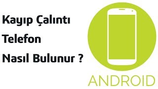 Kayıp Çalıntı Telefon Nasıl Bulunur [upl. by Eneleh326]