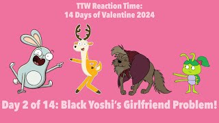 Toono This Weekend Reaction Time 14 Days of Valentine 2024 Black Yoshi’s Girlfriend Problem [upl. by Rafa342]