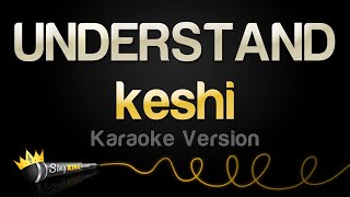 keshi  UNDERSTAND Karaoke Version [upl. by Franci]