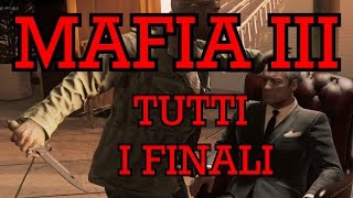 MAFIA 3  FINALE TUTTI I POSSIBILI FINALI  ITA [upl. by Cila]