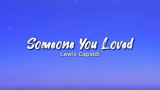 Lewis Capaldi  Someone You Loved Lyrics [upl. by Aihppa]