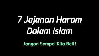 7 Jajanan Haram Dalam islam [upl. by Attennhoj]