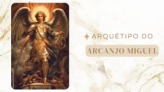 PODEROSO ARQUÉTIPO DE PROTEÇÃO ARCANJO MIGUEL [upl. by Norrahs236]