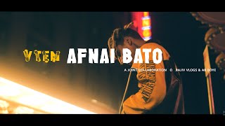 VTEN  AFNAI BATO Official Video 📽️ A JOINT COLLABORATION RajivSherchan x ABBOYe [upl. by Erdnuaed]