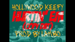 Hollywood Keefy  Hurtin Em Copy Dat Thizzlercom [upl. by Bello]