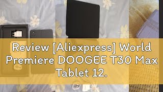 Review Aliexpress World Premiere DOOGEE T30 Max Tablet 124quot 25K 20GB812 512GB Android14 50MP [upl. by Yoho]