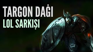 Rasher  Targon Dağı LOL ŞARKISI 6 [upl. by Haissem197]