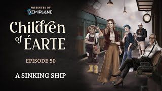 Children of Éarte  Episode 50  A Sinking Ship [upl. by Renick625]