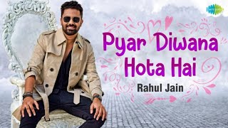 Pyar Deewana Hota Hai  Rahul Jain  Kishore Kumar  RD Barman  Old Classics  Unplugged Cover [upl. by Einaj]