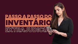 O Passo a Passo do Inventário Extrajudicial [upl. by Lynelle]